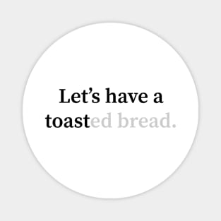 Toast Magnet